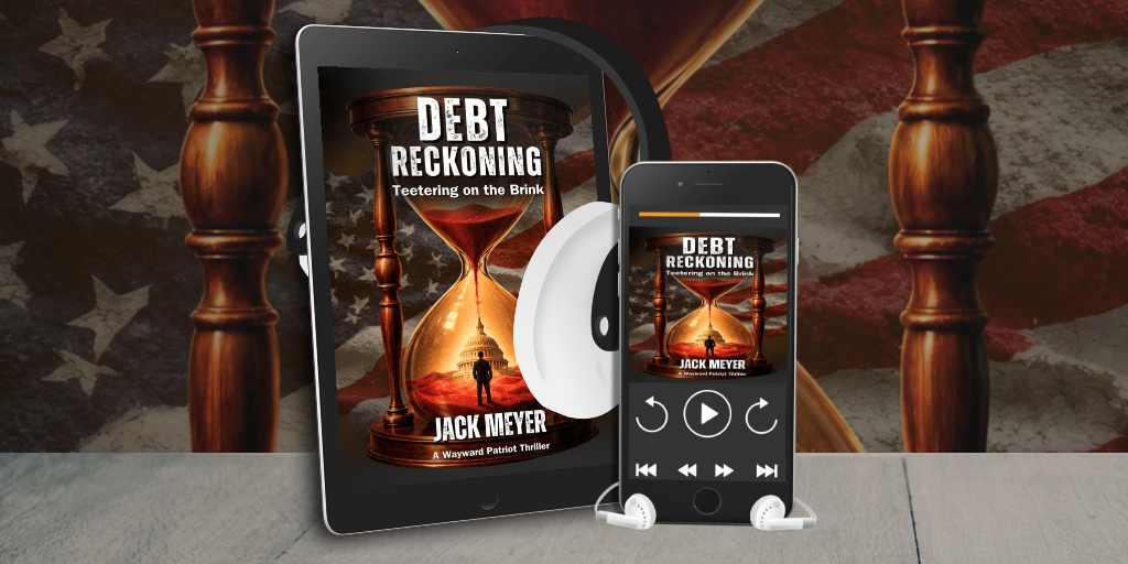 Debt Reckoning: Teetering on the Brink by Jack Meyer –  Political Thriller